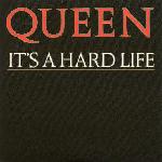 Queen 'It's A Hard Life'