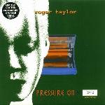 Roger Taylor 'Pressure On'